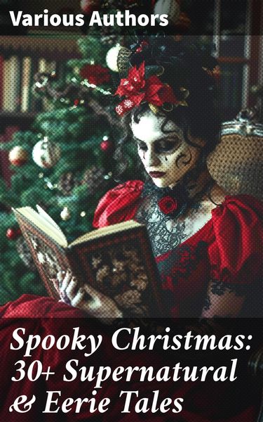 Produktbild: Spooky Christmas: 30+ Supernatural & Eerie Tales