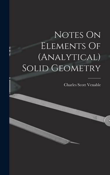 Produktbild: Notes On Elements Of (analytical) Solid Geometry