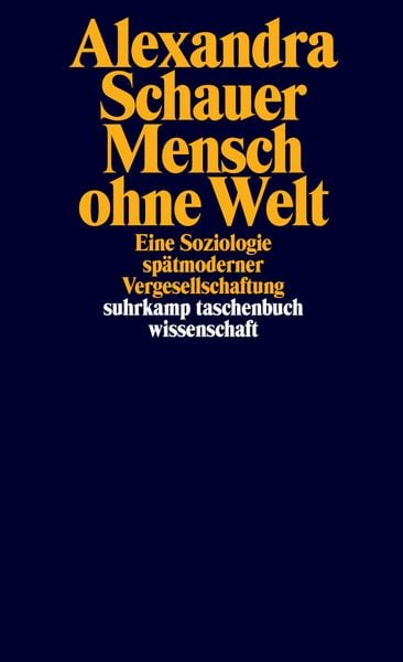 Mensch ohne Welt, Taschenbuch von Alexandra Schauer, Suhrkamp, 9783518299739