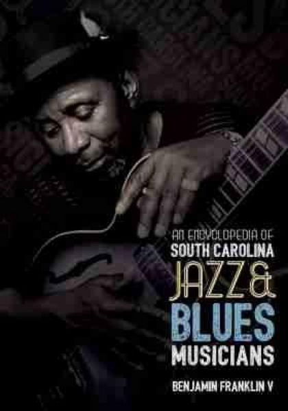Produktbild: An Encyclopedia of South Carolina Jazz and Blues Musicians