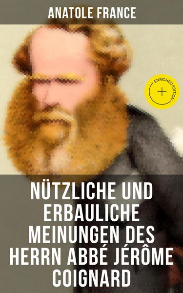 Produktbild: N&uuml;tzliche und erbauliche Meinungen des Herrn Abb&eacute; J&eacute;r&ocirc;me Coignard