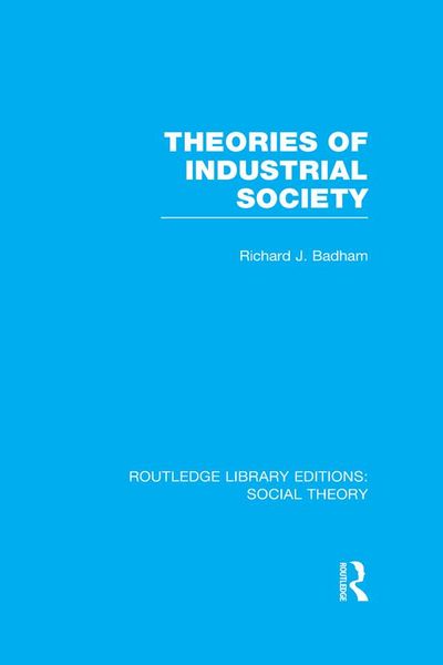 Produktbild: Theories of Industrial Society (RLE Social Theory)