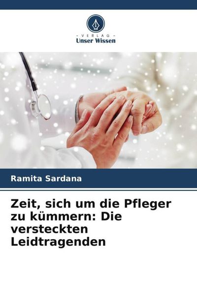 Produktbild: Zeit, sich um die Pfleger zu k&uuml;mmern: Die versteckten Leidtragenden