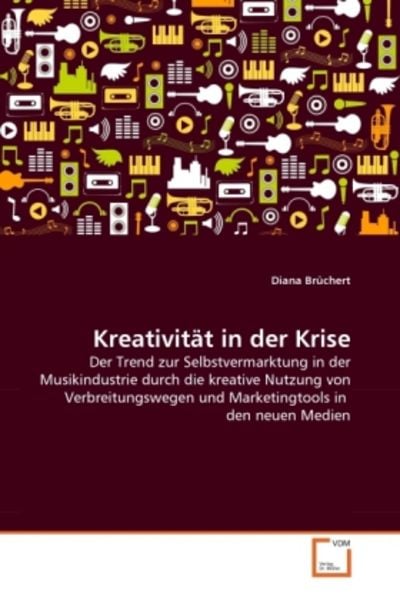 Brüchert, D: Kreativität in der Krise, Taschenbuch von Diana Brüchert, VDM, 9783639356786