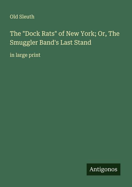Produktbild: The "Dock Rats" of New York; Or, The Smuggler Band's Last Stand