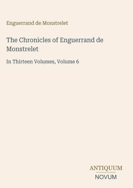 Produktbild: The Chronicles of Enguerrand de Monstrelet