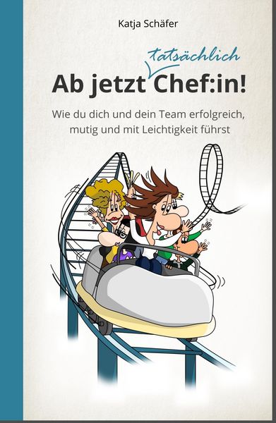 Produktbild: Ab jetzt Chef:in! I Praxis Ratgeber f&uuml;r F&uuml;hrungskr&auml;fte