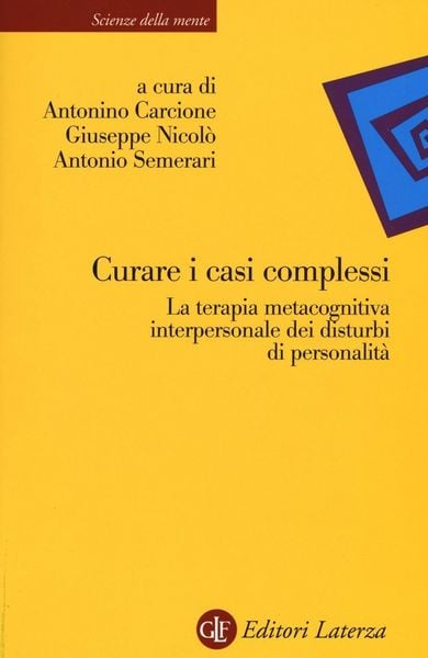 Produktbild: Curare i casi complessi. La terapia metacognitiva interpersonale dei disturbi di personalit&agrave;