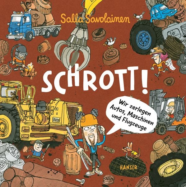 Schrott!, Gebundene Ausgabe von Salla Savolainen, Carl Hanser, 978-3-446-28416-6