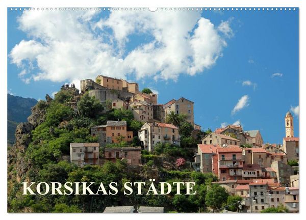 Korsikas Städte (Wandkalender 2024 DIN A2 quer), CALVENDO Monatskalender