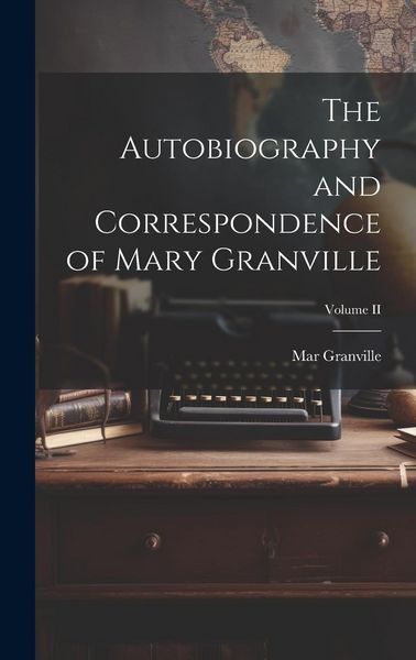 Produktbild: The Autobiography and Correspondence of Mary Granville; Volume II