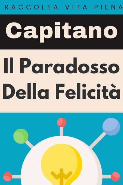 Produktbild: Il Paradosso Della Felicit&agrave; (Raccolta Vita Piena, #38)