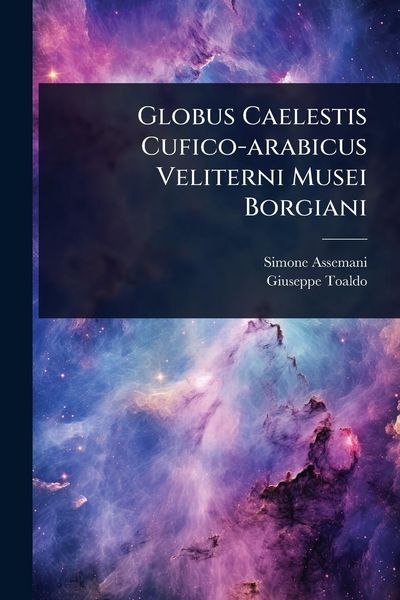 Produktbild: Globus Caelestis Cufico-arabicus Veliterni Musei Borgiani