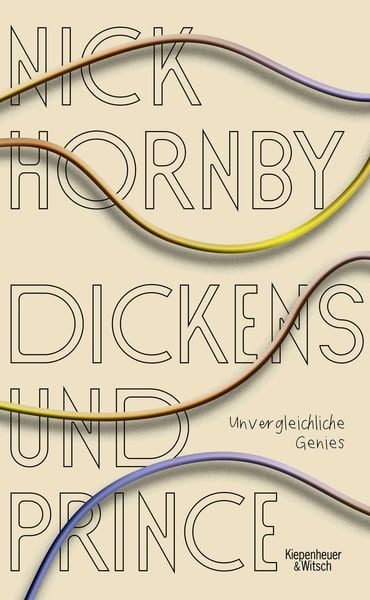 Dickens und Prince, Gebundene Ausgabe von Nick Hornby, Kiepenheuer & Witsch, 9783462004052