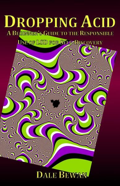 Produktbild: Dropping Acid: A Beginner's Guide to the Responsible Use of LSD for Self-Discovery