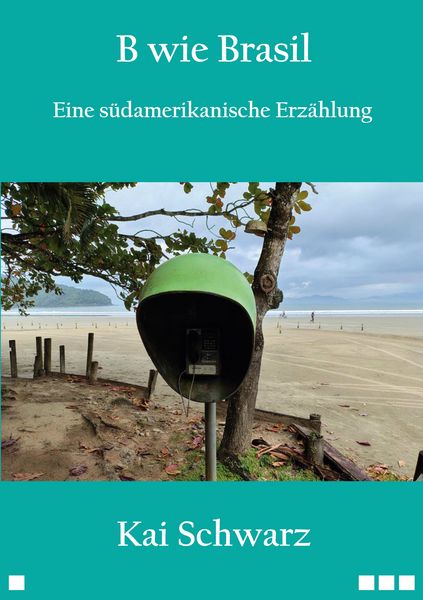 B wie Brasil, Taschenbuch von Kai Schwarz, BoD – Books on Demand, 9783695711536