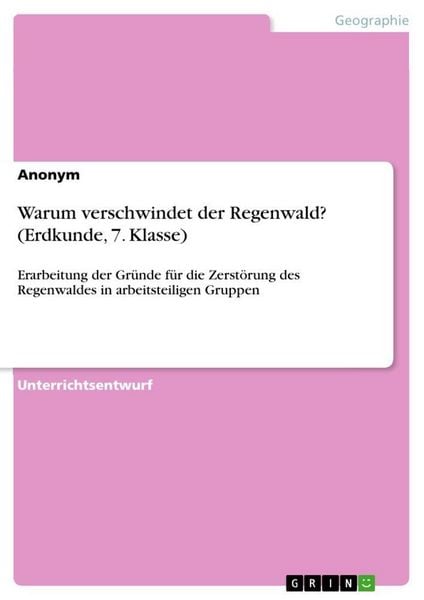 Produktbild: Warum verschwindet der Regenwald? (Erdkunde, 7. Klasse)