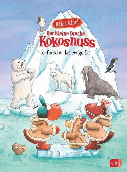 Produktbild: Alles klar! Der kleine Drache Kokosnuss erforscht das ewige Eis