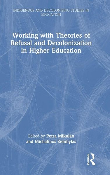 Produktbild: Working with Theories of Refusal and Decolonization in Higher Education