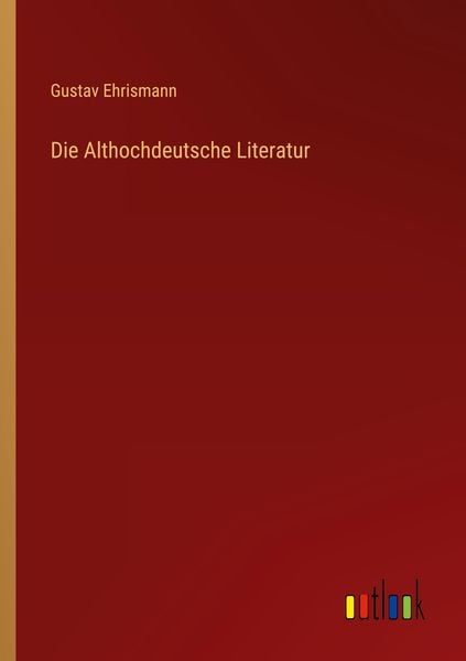 Produktbild: Die Althochdeutsche Literatur