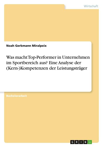 Produktbild: Was macht Top-Performer in Unternehmen im Sportbereich aus? Eine Analyse der (Kern-)Kompetenzen der Leistungstr&auml;ger