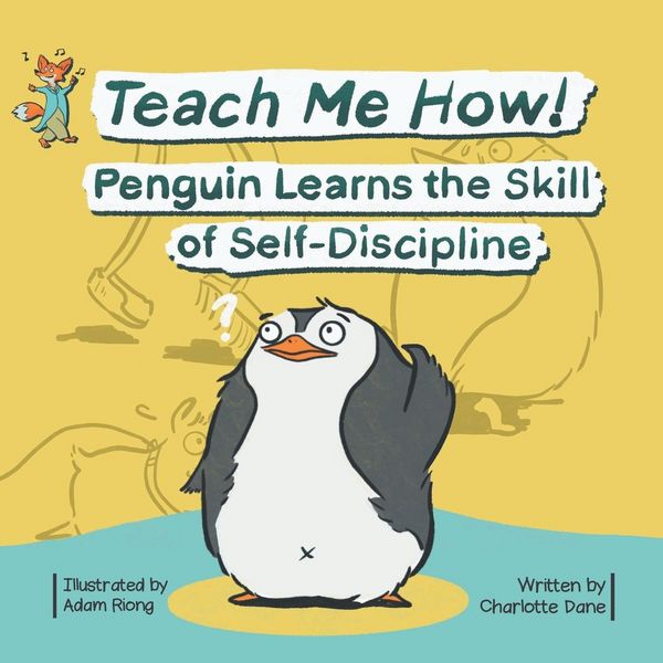 Produktbild: Teach Me How! Penguin Learns the Skill of Self-Discipline (Teach Me How! Children's Series)