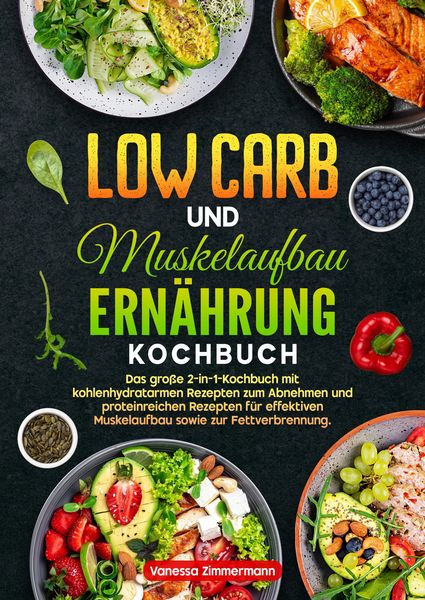 Produktbild: Low Carb und Muskelaufbau Ern&auml;hrung Kochbuch