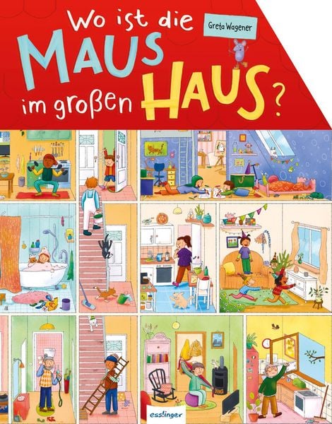 Wo ist die Maus im großen Haus?, Gebundene Ausgabe von , Esslinger in der Thienemann-Esslinger Verlag GmbH, 978-3-480-24119-4