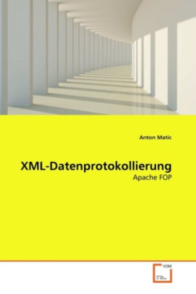Matic, A: XML-Datenprotokollierung, Taschenbuch von Anton Matic, VDM, 9783639360660