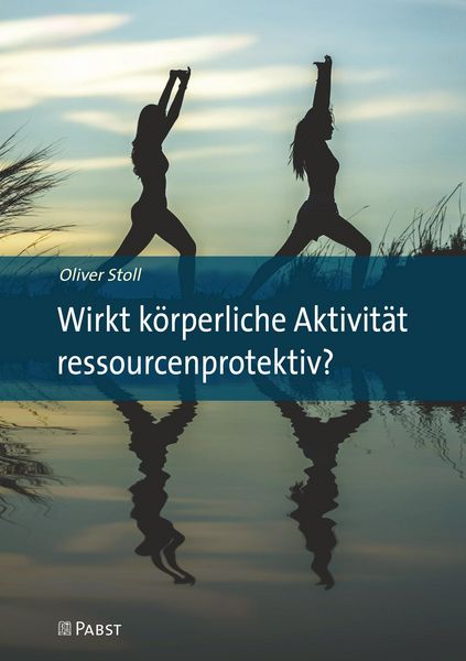 Produktbild: Wirkt k&ouml;rperliche Aktivit&auml;t ressourcenprotektiv?