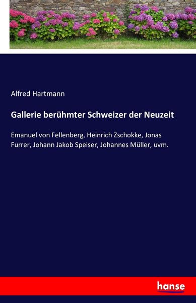 Gallerie berühmter Schweizer der Neuzeit, Taschenbuch von Alfred Hartmann, Hansebooks, 9783741159725