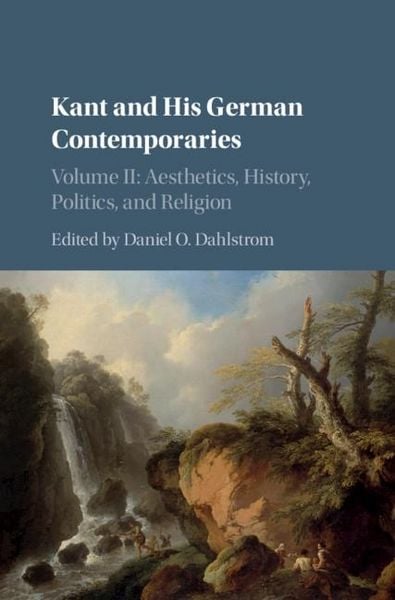 Produktbild: Kant and his German Contemporaries: Volume 2, Aesthetics, History, Politics, and Religion