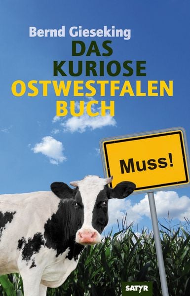 Das kuriose Ostwestfalen-Buch, Gebundene Ausgabe von Bernd Gieseking, Satyr, 9783910775060