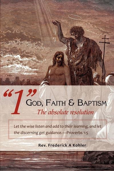 Produktbild: "1" God, Faith & Baptism-The absolute resolution