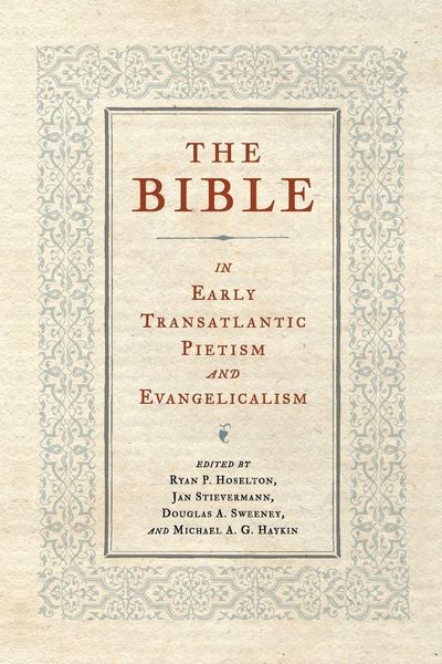 Produktbild: The Bible in Early Transatlantic Pietism and Evangelicalism