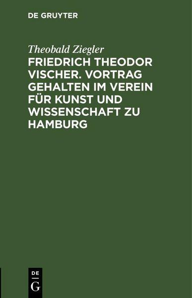 Produktbild: Friedrich Theodor Vischer. Vortrag gehalten im Verein f&uuml;r Kunst und Wissenschaft zu Hamburg