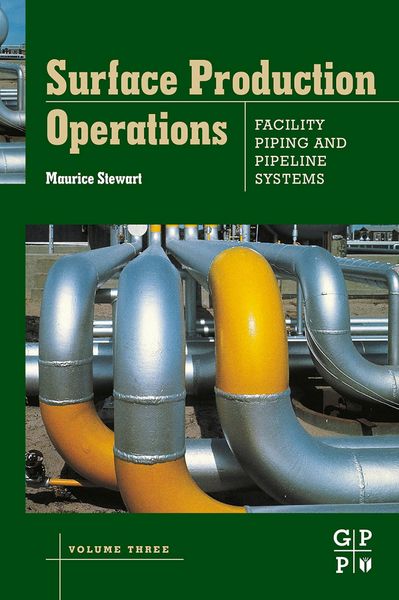 Produktbild: Surface Production Operations: Volume III: Facility Piping and Pipeline Systems