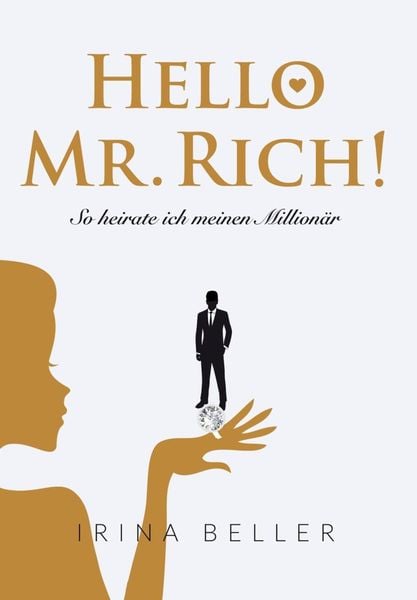 Produktbild: Hello Mr. Rich - So heirate ich meinen Million&auml;r