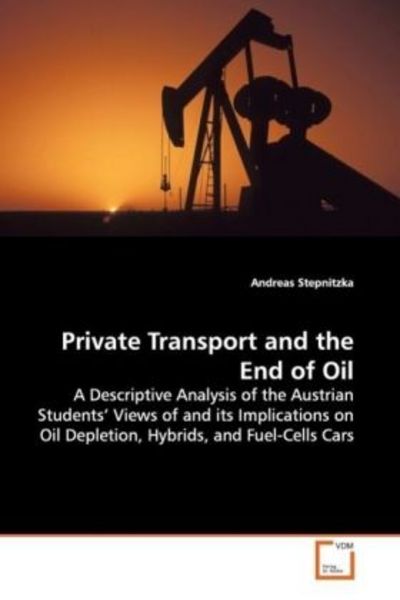 Stepnitzka, A: Private Transport and the End of Oil, Taschenbuch von Andreas Stepnitzka, VDM, 9783639104776