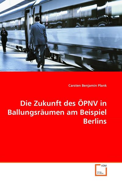 Produktbild: Die Zukunft des &Ouml;PNV in Ballungsr&auml;umen am Beispiel Berlins