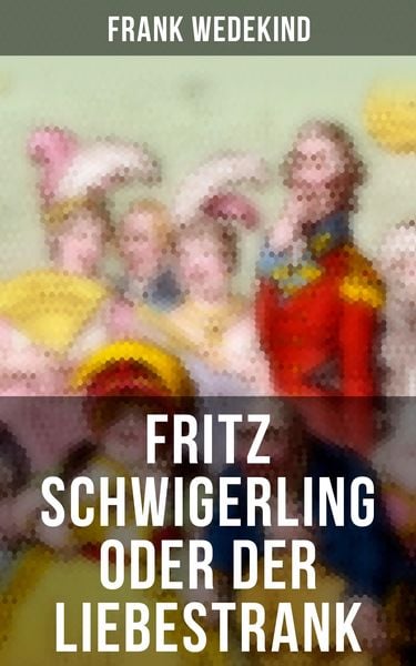Produktbild: Fritz Schwigerling oder Der Liebestrank