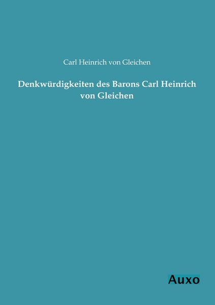 Produktbild: Denkw&uuml;rdigkeiten des Barons Carl Heinrich von Gleichen