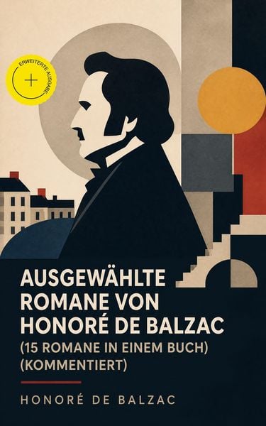 Produktbild: Ausgew&auml;hlte Romane von Honor&eacute; de Balzac (15 Romane in einem Buch) (Kommentiert)