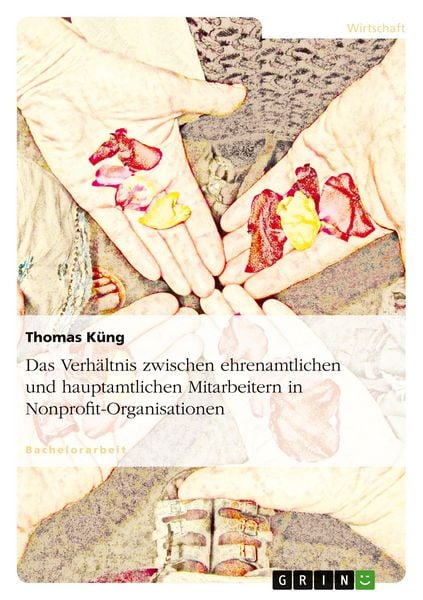 Produktbild: Das Verh&auml;ltnis zwischen ehrenamtlichen und hauptamtlichen Mitarbeitern in Nonprofit-Organisationen