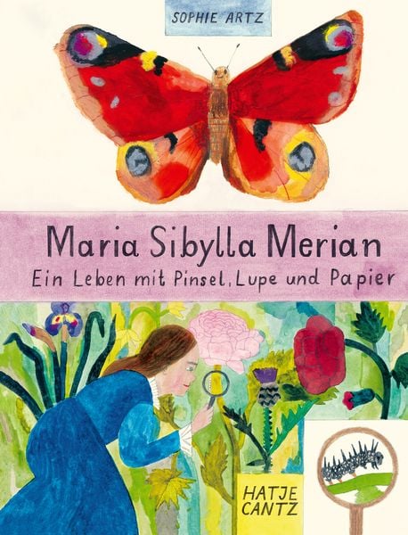 Maria Sibylla Merian, Gebundene Ausgabe von Sophie Artz, Hatje Cantz Verlag, 9783775758192