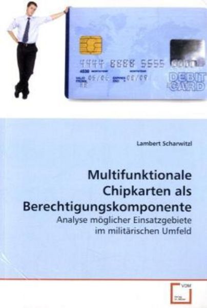 Scharwitzl, L: Multifunktionale Chipkarten als Berechtigungs, Taschenbuch von Lambert Scharwitzl, VDM, 9783639133530