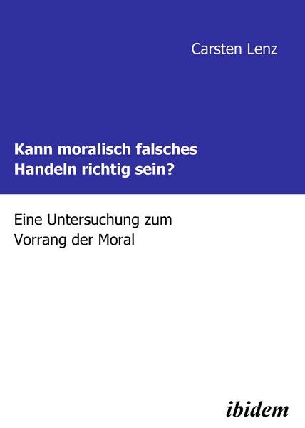 Produktbild: Kann moralisch falsches Handeln richtig sein?