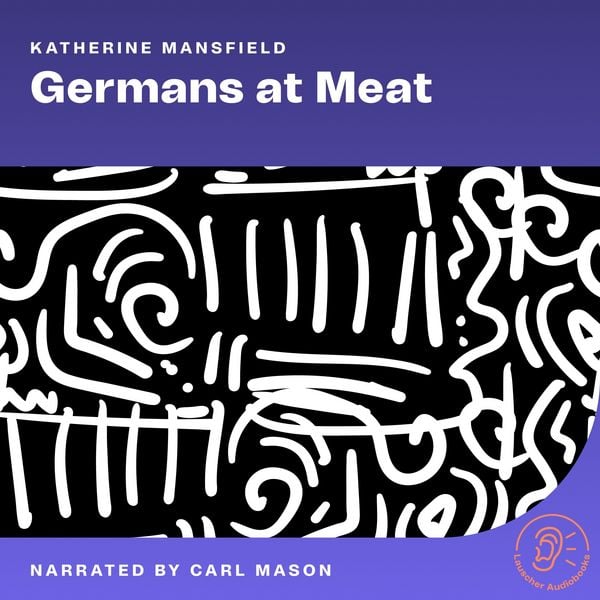 Germans at Meat - Katherine Mansfield, Audio, 9783711943859