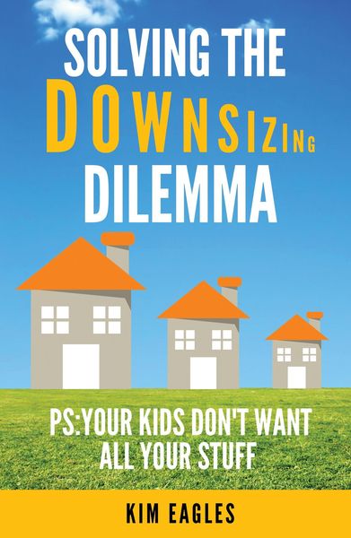 Produktbild: Solving The Downsizing Dilemma: PS: Your Kids Don't Want All Your Stuff