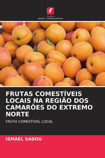 Produktbild: Frutas Comest&iacute;veis Locais Na Regi&atilde;o Dos Camar&otilde;es Do Extremo Norte